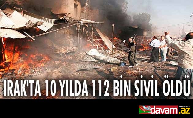 Irak'ta 10 yılda 112 bin sivil öldü