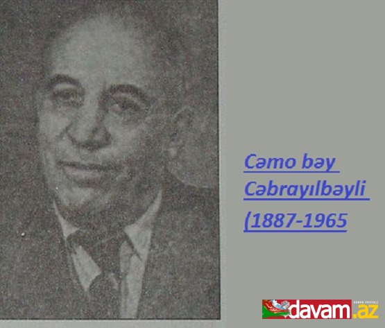 Nazim Nəsrəddinov: Tarixdə izi və sözü olan insanlardan biri : Cəmo bəy Cəbrayılbəyli (1887-1965)