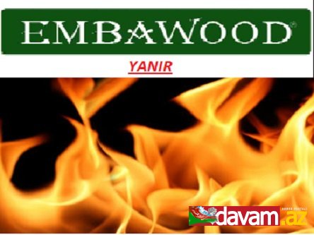 Masallıda “Embawood” yanır