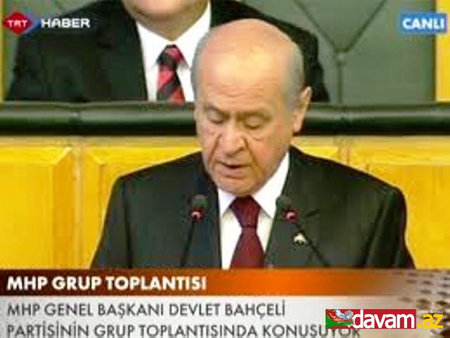 Devlet Bahçeli'nin,  TBMM Grup Toplantısında yapmış oldukları konuşma