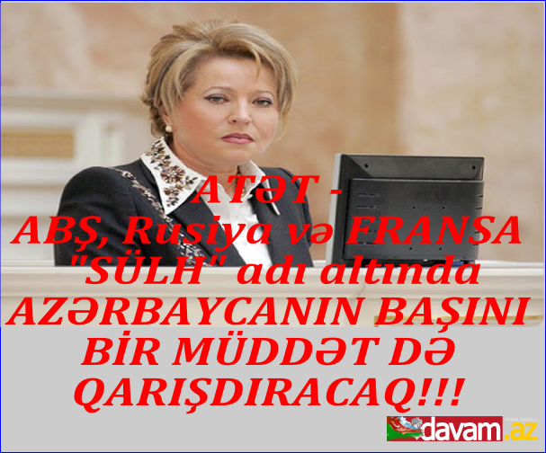 Rusiya Federasiya Şurasının sədri: “ATƏT, BMT, eyni zamanda Rusiya Dağlıq Qarabağ probleminin sülh yolu ilə həlli üçün səylərini davam etdirəcək”