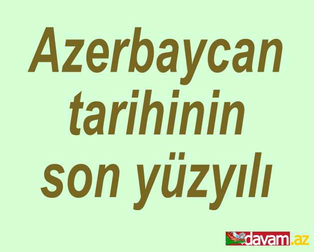 AZERBAYCAN FELAKETİNİN BAŞLANGICI ve EBÜLFEZ ELÇİBEY