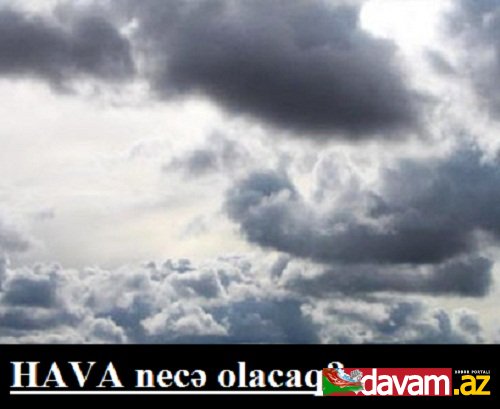 İyulun 17-dək Azərbaycanda yenidən hava sərin olacaq