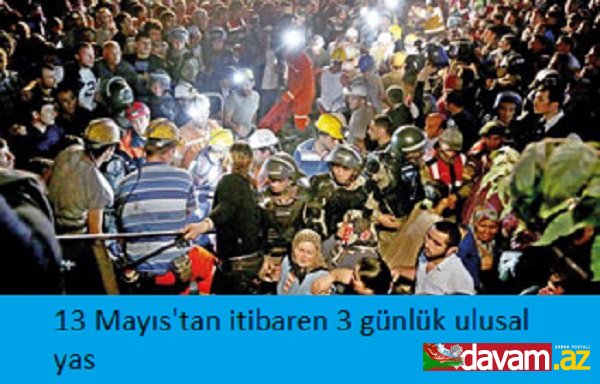 Başbakanlık 13 Mayıs'tan itibaren 3 günlük ulusal yas ilan etti.