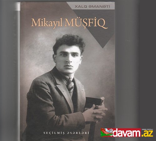 İyunun 5-i Mikayıl Müşfiqin ad günüdür:dünyaya göz açmasının106 ili tamam olur.