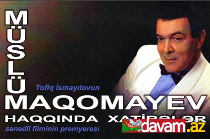 Müslüm Maqomayev haqqında xatirələr sənədli filminin təqdimatı olacaq