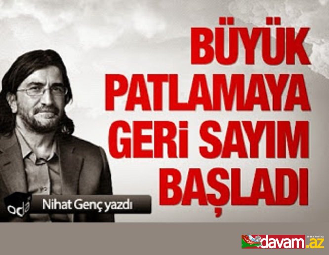 Nihat Genc: - Patlamaya Geri Sayım Başladı