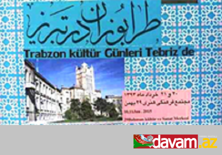 Təbrizdə Trabzon mədəniyyət günləri başlayır