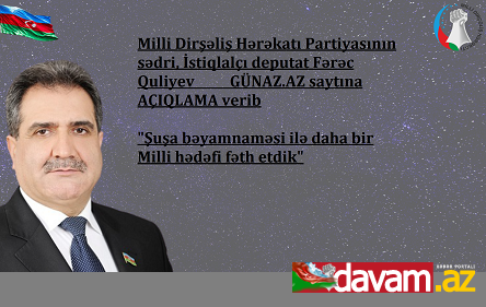 Fərəc Quliyev: Şuşa bəyamnaməsi ilə daha bir Milli hədəfi fəth etdik