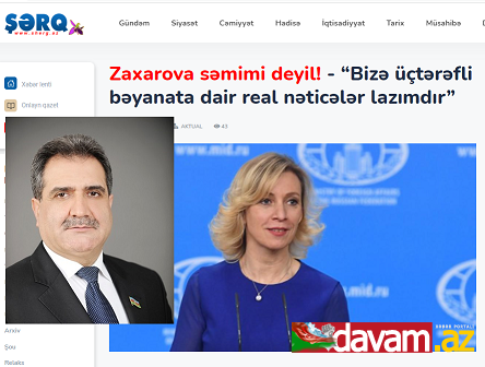 Zaxarova səmimi deyil! - “Bizə üçtərəfli bəyanata dair real nəticələr lazımdır”